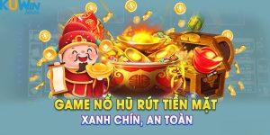 Game nổ hũ rút tiền mặt