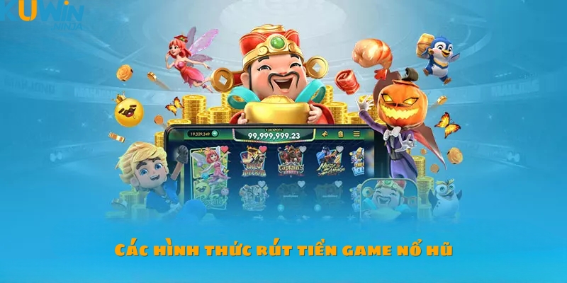 Các phương thức thanh toán game nổ hũ rút tiền mặt phổ biến