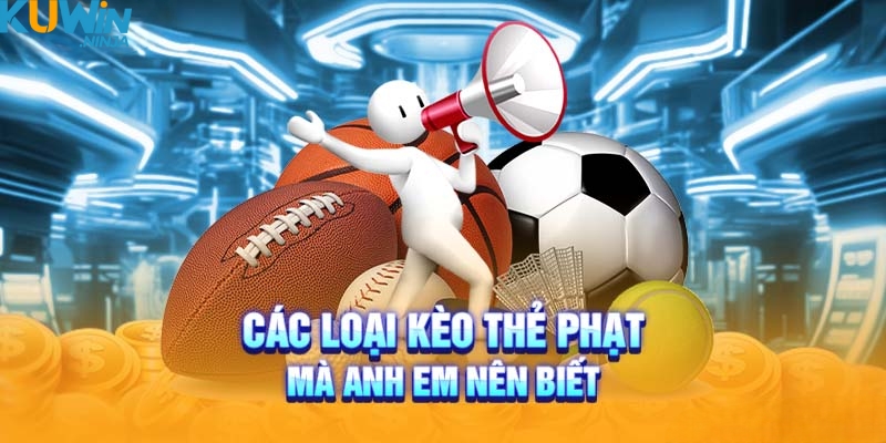 Các loại kèo thẻ phạt phổ biến nhất hiện nay