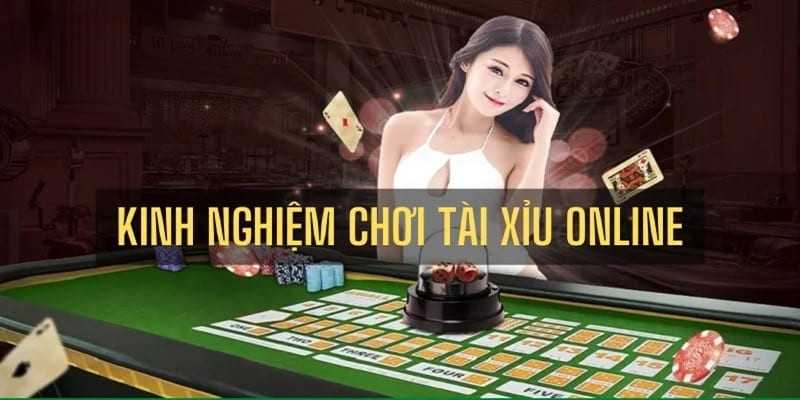 Tổng hợp kinh nghiệm chơi tài xỉu trực tuyến siêu hay