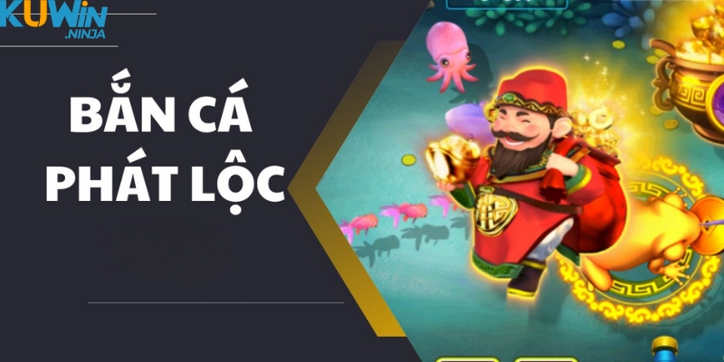 Giới thiệu tựa game bắn cá Phát Lộc